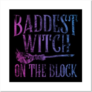 Baddest Witch on the Block - Pagan Witchcraft - Halloween Spooky Posters and Art